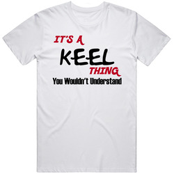Keel It's A Thing You Wouldn't Understand Unisex White T Shirt Keel It's A Thing You Wouldn't Understand Unisex White T Shirt