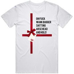 Oh! Fuck Wank Bugger Shitting Arse Head And Hole Love Actually Movie Ribon Quote Unisex White T Shirt