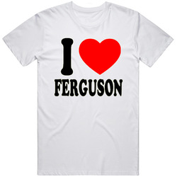 I Love Ferguson Unisex White T Shirt I Love Ferguson Unisex White T Shirt