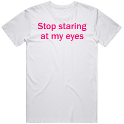 Stop Staring At My Eyes Alexandra Daddario Unisex White T Shirt Stop Staring At My Eyes Alexandra Daddario Unisex White T Shirt
