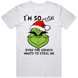 I'm So Cute Even The Grinch Wants To Steal Me Funny Christmas Unisex White T Shirt I'm So Cute Even The Grinch Wants To Steal Me Funny Christmas Unisex White T Shirt