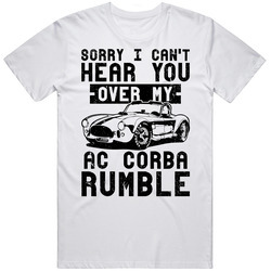 1965 Ac Cobra Can't Hear You Over My Car Rumble Worn Look Unisex White T Shirt 1965 Ac Cobra Can't Hear You Over My Car Rumble Worn Look Unisex White T Shirt