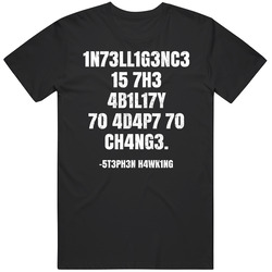 Intelligence Is The Abililty To Adapt To Change Stephen Hawking Quote Unisex Black T Shirt Intelligence Is The Abililty To Adapt To Change Stephen Hawking Quote Unisex Black T Shirt