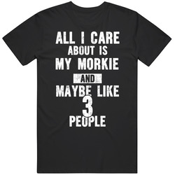 All I Care About Is My Morkie Dog Lover Worn Look Unisex Black T Shirt All I Care About Is My Morkie Dog Lover Worn Look Unisex Black T Shirt