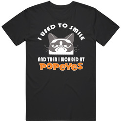 Popeyes Louisianna Kitchen I Used To Smile Then I Worked There Funny Occupation Unisex Black T Shirt Popeyes Louisianna Kitchen I Used To Smile Then I Worked There Funny Occupation Unisex Black T Shirt