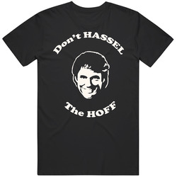 Dont Hassel The Hoff Head Unisex Black T Shirt Dont Hassel The Hoff Head Unisex Black T Shirt