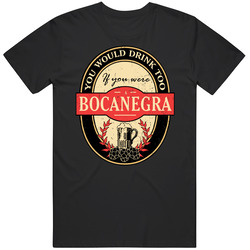 You Would Drink Too If You Are A Bocanegra Beer Label Last Name Worn Look Unisex Black T Shirt You Would Drink Too If You Are A Bocanegra Beer Label Last Name Worn Look Unisex Black T Shirt