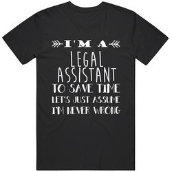 Legal Assistant To Save Time Occupation Unisex Black T Shirt Legal Assistant To Save Time Occupation Unisex Black T Shirt