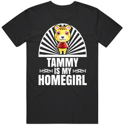 Tammy Is My Homegirl Animal Crossing New Horizons Character Video Game Fan Unisex Black T Shirt Tammy Is My Homegirl Animal Crossing New Horizons Character Video Game Fan Unisex Black T Shirt