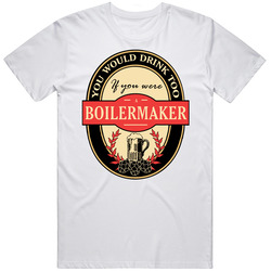 Boilermaker Beer Drinking Label Inspired Job Unisex White T Shirt Boilermaker Beer Drinking Label Inspired Job Unisex White T Shirt