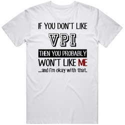 If You Dont Like Vpi Techie Unisex White T Shirt If You Dont Like Vpi Techie Unisex White T Shirt