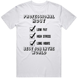 Host Best Job In The World Occupation Unisex White T Shirt Host Best Job In The World Occupation Unisex White T Shirt