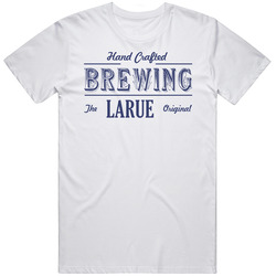 Larue Brewing Company Cool Personalized Beer Party Unisex White T Shirt Larue Brewing Company Cool Personalized Beer Party Unisex White T Shirt