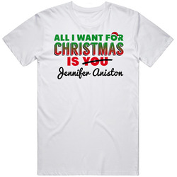 All I Want For Christmas Is Jennifer Aniston Sexy Women Celebrity Fan Unisex White T Shirt All I Want For Christmas Is Jennifer Aniston Sexy Women Celebrity Fan Unisex White T Shirt