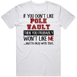 If You Dont Like Pole Vault Cool Active Unisex White T Shirt If You Dont Like Pole Vault Cool Active Unisex White T Shirt