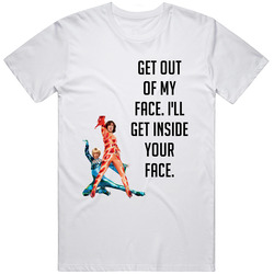 Get Out Of My Face I'll Get Inside Your Face Blades Blades Of Glory Movie Duo Quote Unisex White T Shirt Get Out Of My Face I'll Get Inside Your Face Blades Blades Of Glory Movie Duo Quote Unisex White T Shirt