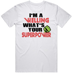 Im A Welling Whats Your Superpower Funny Last Name Unisex White T Shirt Im A Welling Whats Your Superpower Funny Last Name Unisex White T Shirt