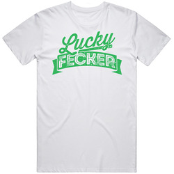 Lucky Fecker Funny St. Patrick's Day Irish Worn Look Unisex White T Shirt Lucky Fecker Funny St. Patrick's Day Irish Worn Look Unisex White T Shirt