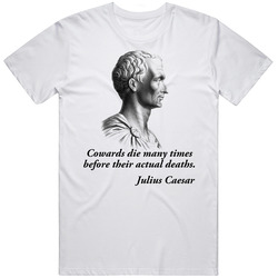 Julius Caesar Roman History Cowards Quote Unisex White T Shirt