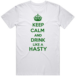 Keep Calm And Drink Like A Hasty Last Name Unisex White T Shirt Keep Calm And Drink Like A Hasty Last Name Unisex White T Shirt