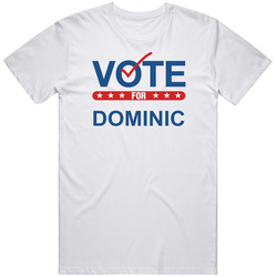 Vote For Election School Work Politics Dominic Unisex White T Shirt Vote For Election School Work Politics Dominic Unisex White T Shirt