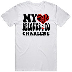 My Heart Belongs Love Charlene Unisex White T Shirt My Heart Belongs Love Charlene Unisex White T Shirt