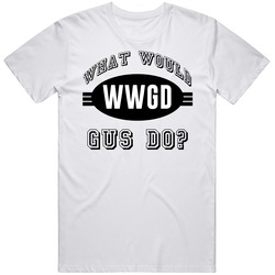 What Would Gus Do Wwjd Parody Custom Name Unisex White T Shirt What Would Gus Do Wwjd Parody Custom Name Unisex White T Shirt