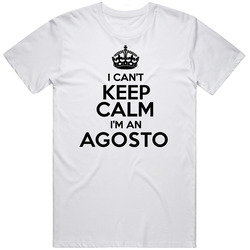 Agosto I Cant Keep Calm Parody Unisex White T Shirt