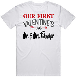 Our First Valentine's As Mr. & Mrs. Fabacher Unisex White T Shirt Our First Valentine's As Mr. & Mrs. Fabacher Unisex White T Shirt