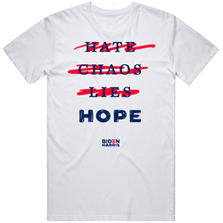Hate Chaos Lies Hope Joe Biden Kamala Harris Unisex White T Shirt Hate Chaos Lies Hope Joe Biden Kamala Harris Unisex White T Shirt
