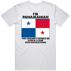 I'm Panamanian Nationality Flag You Couldn't Handle Me Unisex White T Shirt I'm Panamanian Nationality Flag You Couldn't Handle Me Unisex White T Shirt