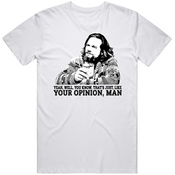 That's Your Opinion Man The Big Lebowski Movie Quote Unisex White T Shirt That's Your Opinion Man The Big Lebowski Movie Quote Unisex White T Shirt