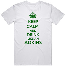 Keep Calm And Drink Like An Adkins Last Name Unisex White T Shirt Keep Calm And Drink Like An Adkins Last Name Unisex White T Shirt