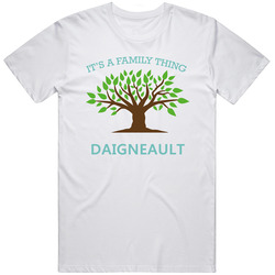Daigneault Family Renunion Team Club Last Name Surname Unisex White T Shirt Daigneault Family Renunion Team Club Last Name Surname Unisex White T Shirt