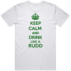 Keep Calm And Drink Like A Rudd Last Name Unisex White T Shirt