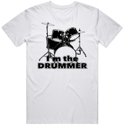 I'm The Drummer Unisex White T Shirt I'm The Drummer Unisex White T Shirt