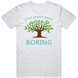 Boring Family Renunion Team Club Last Name Surname Unisex White T Shirt Boring Family Renunion Team Club Last Name Surname Unisex White T Shirt