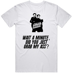 A Night At The Roxbury Silhouette Wait A Minute, Did You Just Grab My Ass Quote Fan Unisex White T Shirt