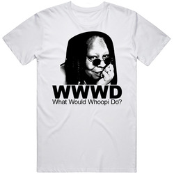 What Would Whoopi Do Goldberg The View Unisex White T Shirt What Would Whoopi Do Goldberg The View Unisex White T Shirt