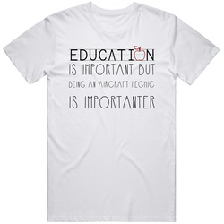Being An Aircraft Mechanic Is Importanter Occupation Unisex White T Shirt Being An Aircraft Mechanic Is Importanter Occupation Unisex White T Shirt
