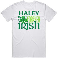 Haley Forever Irish Beer Funny St Patricks Day Pub Bar Party Drinking Unisex White T Shirt Haley Forever Irish Beer Funny St Patricks Day Pub Bar Party Drinking Unisex White T Shirt