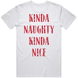 Kinda Naughty Kinda Nice Funny Christmas Holiday Unisex White T Shirt Kinda Naughty Kinda Nice Funny Christmas Holiday Unisex White T Shirt