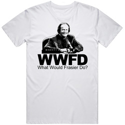 What Would Frasier Do Kelsey Grammer Unisex White T Shirt What Would Frasier Do Kelsey Grammer Unisex White T Shirt
