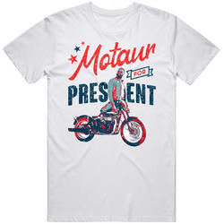 Motaur For President Half Man Half Motorcycle Progressive Mascot Fan Unisex White T Shirt Motaur For President Half Man Half Motorcycle Progressive Mascot Fan Unisex White T Shirt