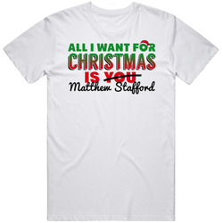 All I Want For Christmas Is Matthew Stafford Detroit Football Fan Unisex White T Shirt All I Want For Christmas Is Matthew Stafford Detroit Football Fan Unisex White T Shirt
