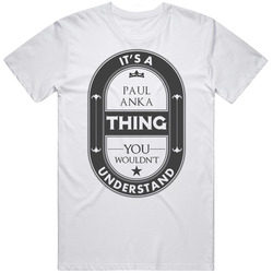 Its A Paul Anka Thing Beer Template Canadas Walk Of Fame Unisex White T Shirt Its A Paul Anka Thing Beer Template Canadas Walk Of Fame Unisex White T Shirt