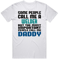 Welder Some People Call Me Occupation Unisex White T Shirt Welder Some People Call Me Occupation Unisex White T Shirt