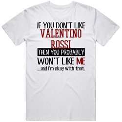 Valentino Rossi If You Don't Like Racer Cool Grand Prix Unisex White T Shirt Valentino Rossi If You Don't Like Racer Cool Grand Prix Unisex White T Shirt