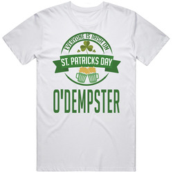 Everyone Is Irish On St Patricks Day Custom O'dempster Last Name Unisex White T Shirt Everyone Is Irish On St Patricks Day Custom O'dempster Last Name Unisex White T Shirt