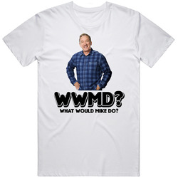 What Would Mike Do Mike Baxter Last Man Standing Tv Show Unisex White T Shirt